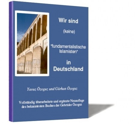 Wir sind (keine) "fundamentalistische Islamisten" in Deutschland