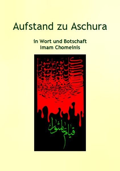 Aufstand zu Aschura in Wort und Botschaft Imam Chomeinis