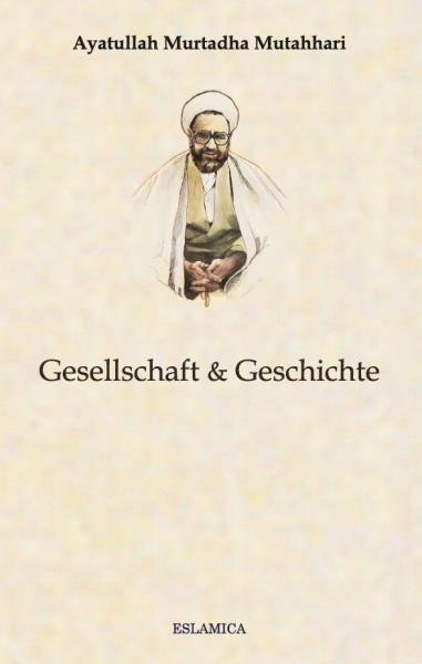 Gesellschaft und Geschichte von Ayatullah Murtadha Mutahhari