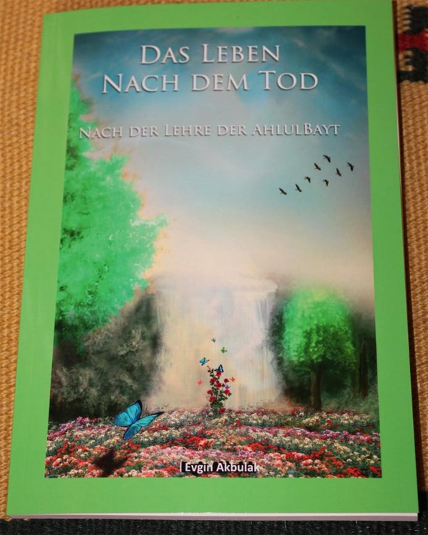 Das Leben nach dem Tod - Nach der Lehre der Ahlulbayt