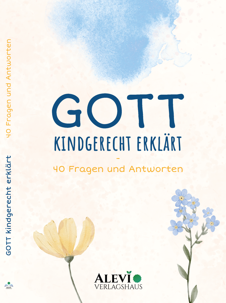 GOTT - KINDGERECHT ERKLÄRT - 40 Fragen und Antworten