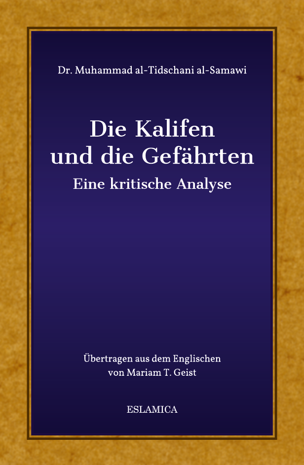 Die Kalifen und die Gefährten - Eine kritische Analyse