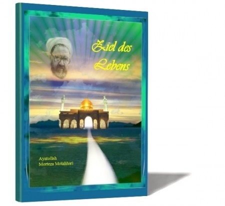 Ziel des Lebens aus der Sicht des Heiligen Qur´an Koran Islam Buch