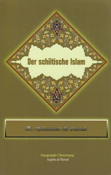 Der schiitische Islam - sehr detailierte Erklärungen inkl. Quellangaben